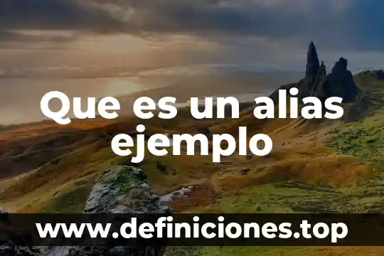Que es alias de tarjeta 6 Que es un alias ejemplo