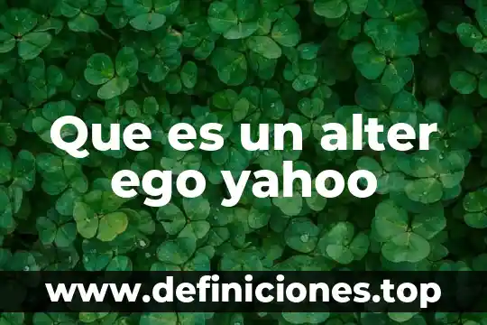 Que es ego en punto abanico 5 Que es un alter ego yahoo