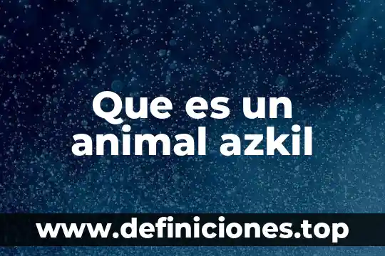 Que es sacrificio animal 3 Que es un animal azkil