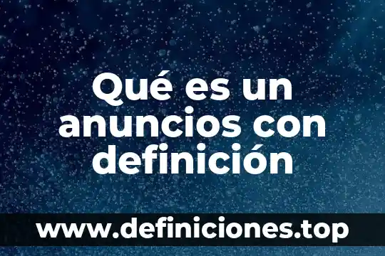 Qué es un anuncios con definición