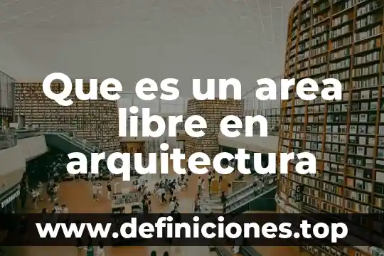 Que es un area libre en arquitectura