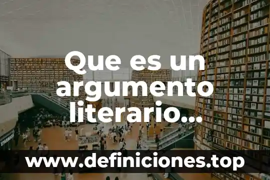 ¿Qué es prefacio y un ejemplo? 3 Que es un argumento literario ejemplo