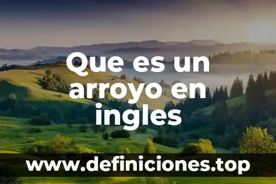 Que es adjetivos comparativos y superlativos en ingles 4 Que es un arroyo en ingles