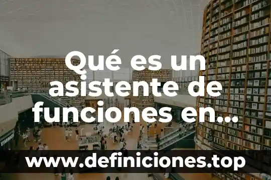Que es funciones que domina 8 Qué es un asistente de funciones en Excel