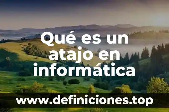Que significa o que es un periferico en informatica 4 Qué es un atajo en informática