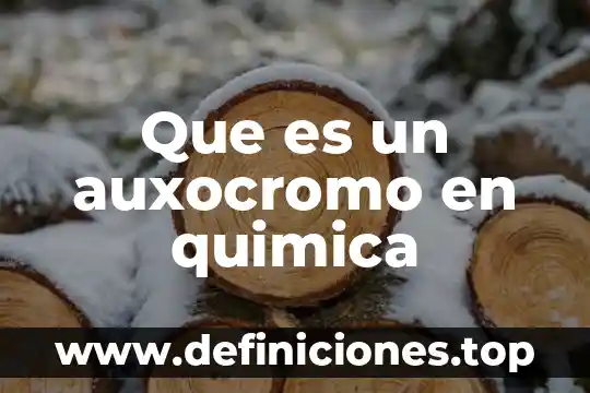 Dieliter quimica que es 8 Que es un auxocromo en quimica