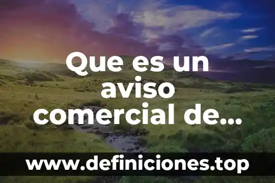 Que es un aviso clasificado significado 3 Que es un aviso comercial de una empresa