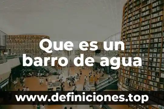 Que es un barro de agua