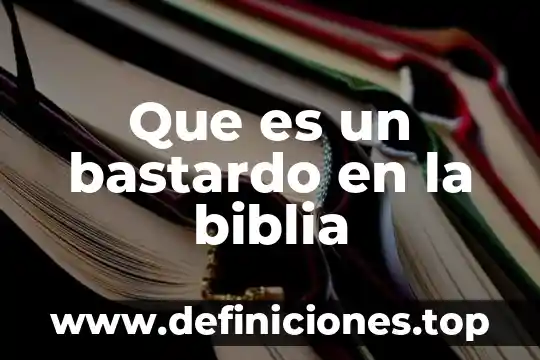 Que es un bastardo en la biblia