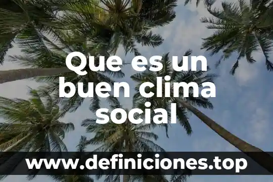 Que es un buen clima social