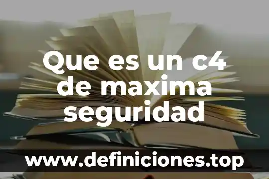Que es una maxima en derecho 7 Que es un c4 de maxima seguridad