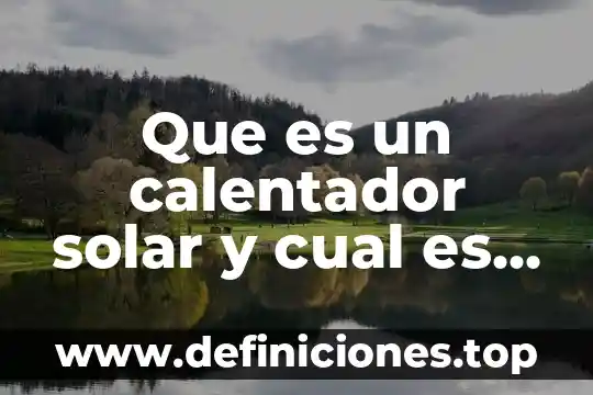 Que es el puerto de audio de una computadora 4 Que es un calentador solar y cual es su objetivo