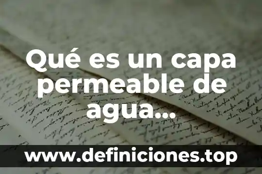 Qué es un capa permeable de agua definición