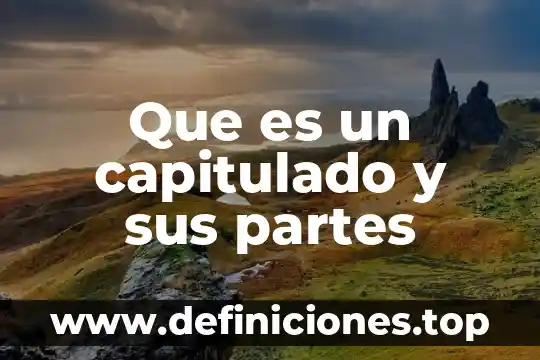 Que es un capitulado y sus partes