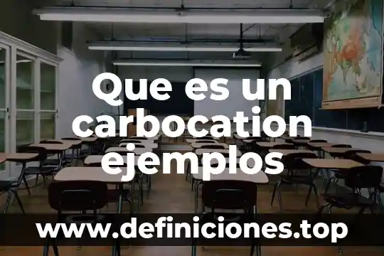 Que es un carbocation ejemplos