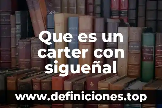 Que es un carter con sigueñal