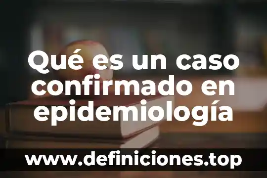 Que es el caso vocativo en latin 5 Qué es un caso confirmado en epidemiología