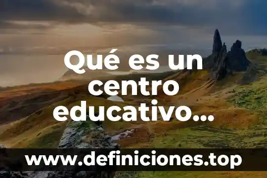 Que es hacer display 3 Qué es un centro educativo shidare