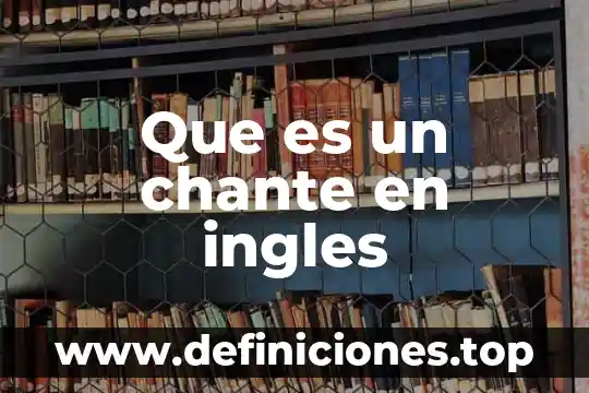 Qué es una reliquia en inglés 3 Que es un chante en ingles