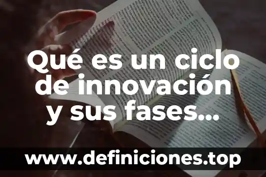 Qué es un ciclo de innovación y sus fases Yahoo