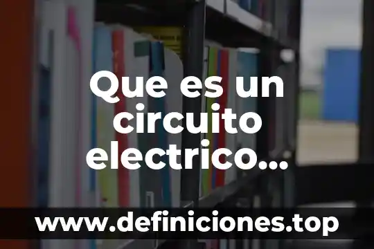 Que es tierra en un circuito electrico 4 Que es un circuito electrico corriente enterna