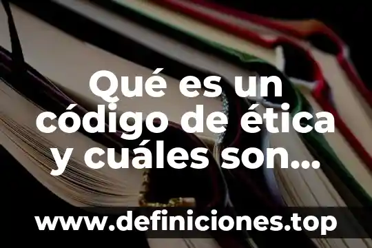 Qué es un equipo de cómputo y cuáles son sus partes 8 Qué es un código de ética y cuáles son elementos