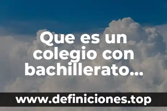 Que es el español internacional 7 Que es un colegio con bachillerato internacional