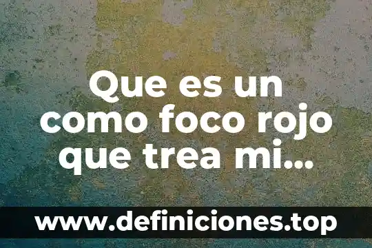 Que es el objeto circunstancial ejemplos 7 Que es un como foco rojo que trea mi computadora