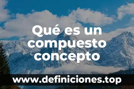 Que es el concepto filogenetico de especie 5 Qué es un compuesto concepto