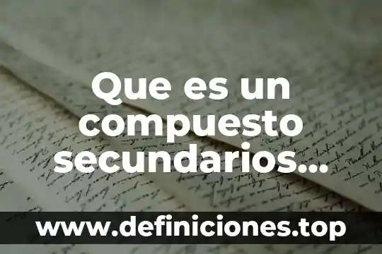 Agente químico que es antiséptico como desinfectante 3 Que es un compuesto secundarios quimico