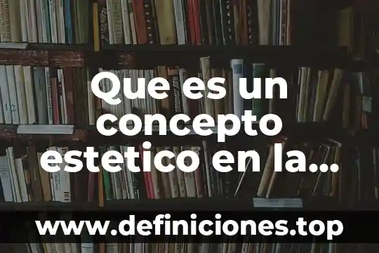 Que es un concepto estetico en la arquitectura
