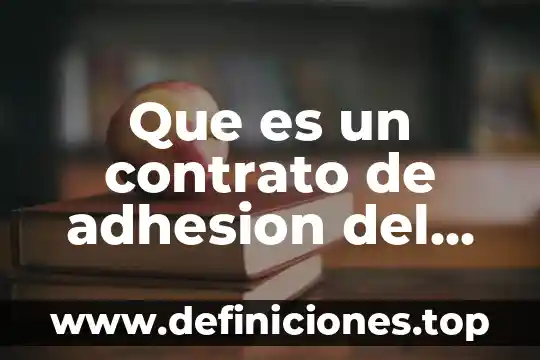 Que es un contrato de adhesion del sistema financiero