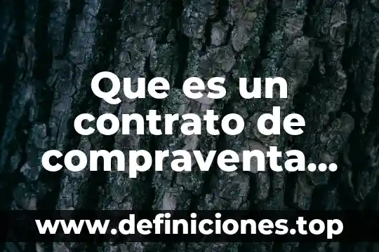 Que es un contrato de compraventa en mexico 2018