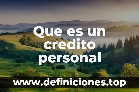 Que es un credito personal