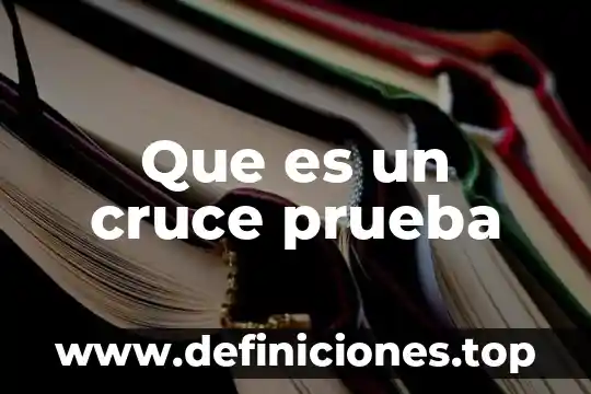 Que es un cruce prueba