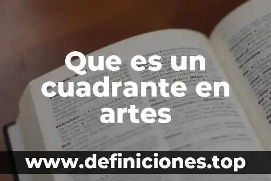 Qué es un cuadrante en matemáticas 3 Que es un cuadrante en artes