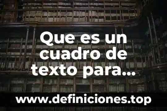 Que es un cuadro de texto para niños