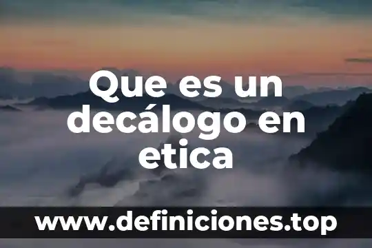 Que es un decálogo en etica