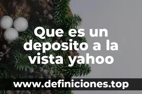 Que es un deposito a la vista yahoo