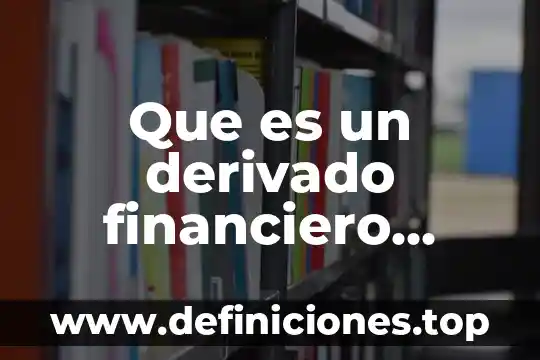 Que es susedaneo ejemplo 8 Que es un derivado financiero ejemplo
