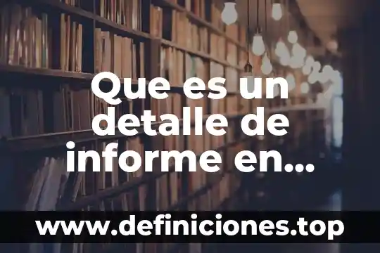 Windows con licencia digital que es 4 Que es un detalle de informe en access