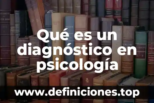 Qué es un diagnóstico en psicología