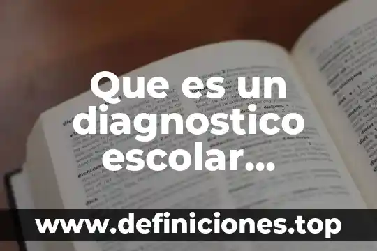 Que es un diagnostico escolar concepto