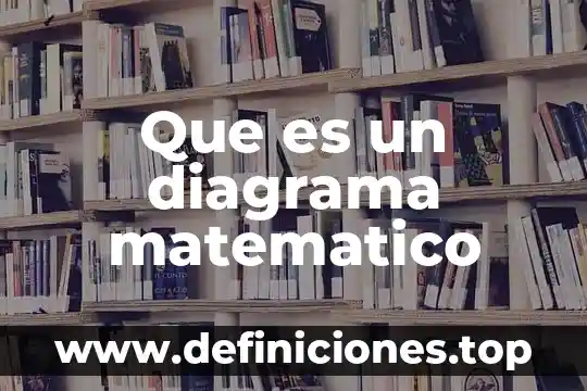 Que es un diagrama matematico