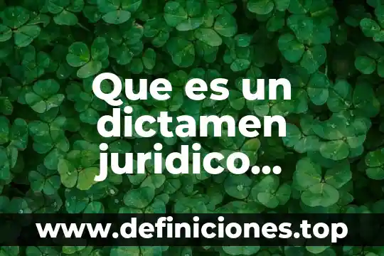 Administrativo prl que es 3 Que es un dictamen juridico administrativo
