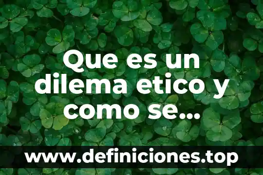 Que es un dilema etico prezzi 3 Que es un dilema etico y como se resuelve