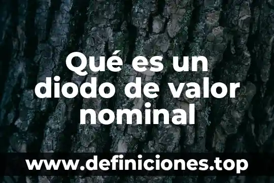 Qué es un diodo de valor nominal