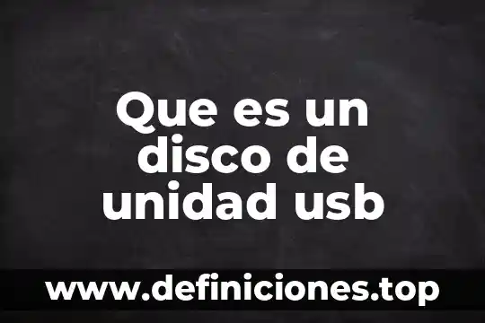 Que es un procedimiento en una unidad a 8 Que es un disco de unidad usb