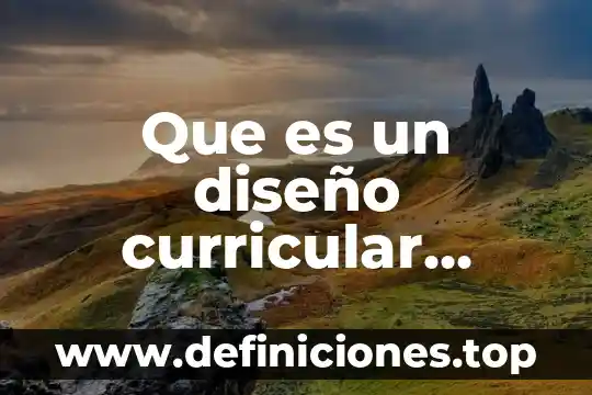 Que es cartografia temática aplicada 6 Que es un diseño curricular ejemplo aplicada a una licenciatura