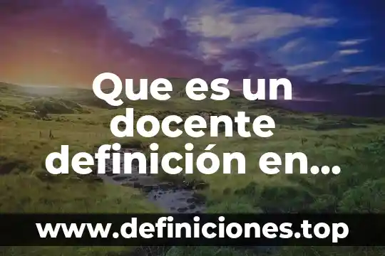 Que es un docente definición en libros